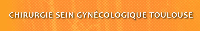 Chirurgie sein gyneco toulouse